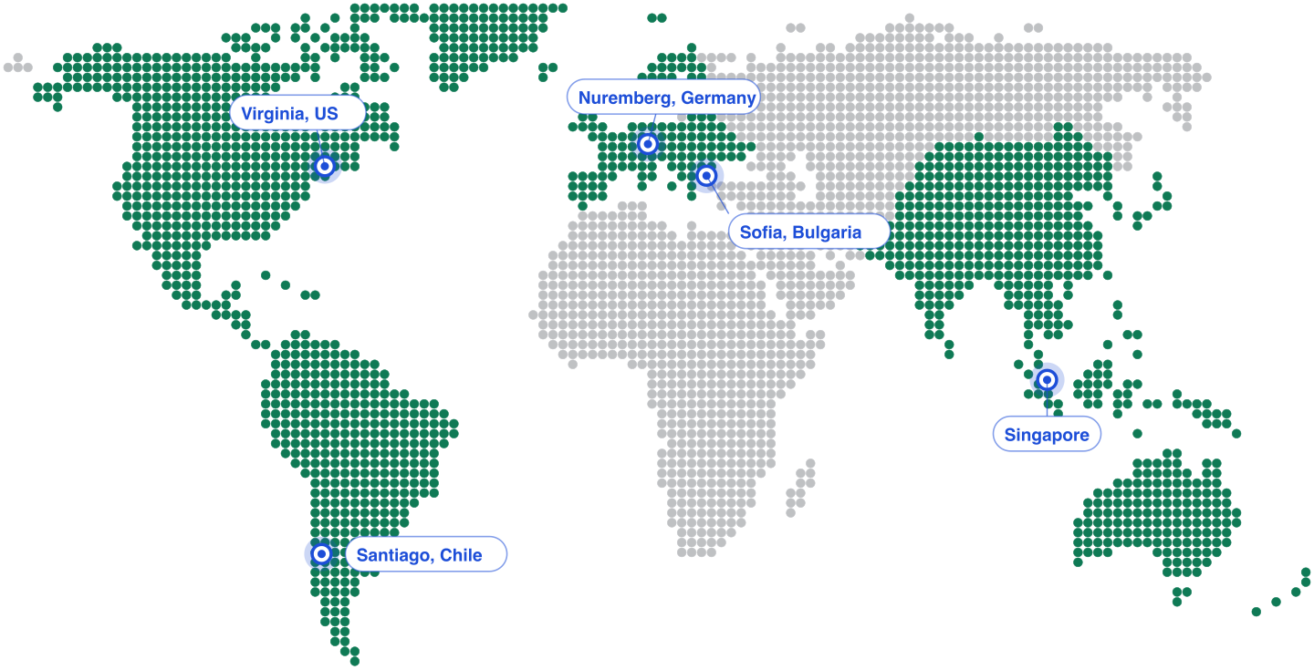 World map highlighting our active service continents (North America, South America, Europe, Asia Pacific) with pins marking server locations in Virginia US, Santiago Chile, Nuremberg Germany, Sofia Bulgaria, and Singapore.